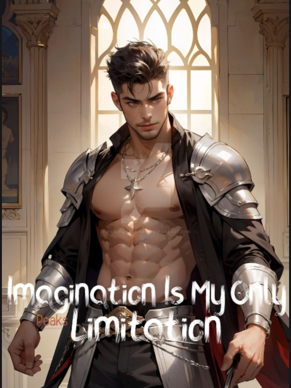 Imagination Is My Only Limitation