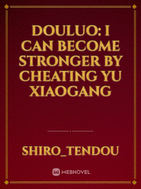 Douluo: I can become stronger by cheating Yu Xiaogang Book
