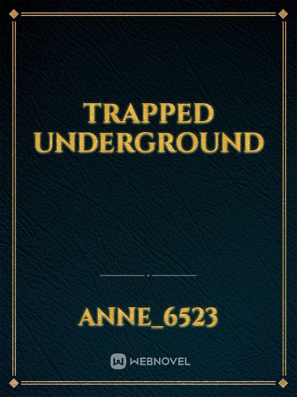 Trapped Underground