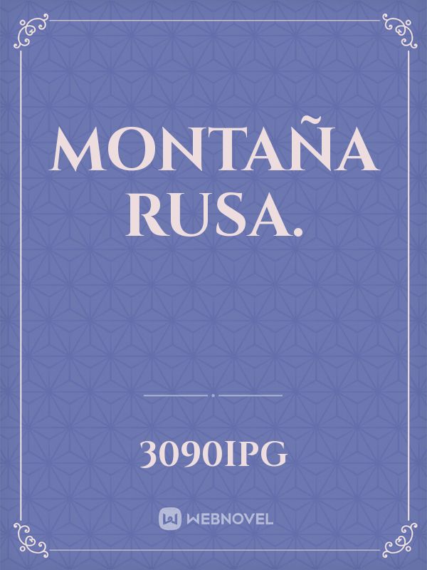 Montaña rusa.