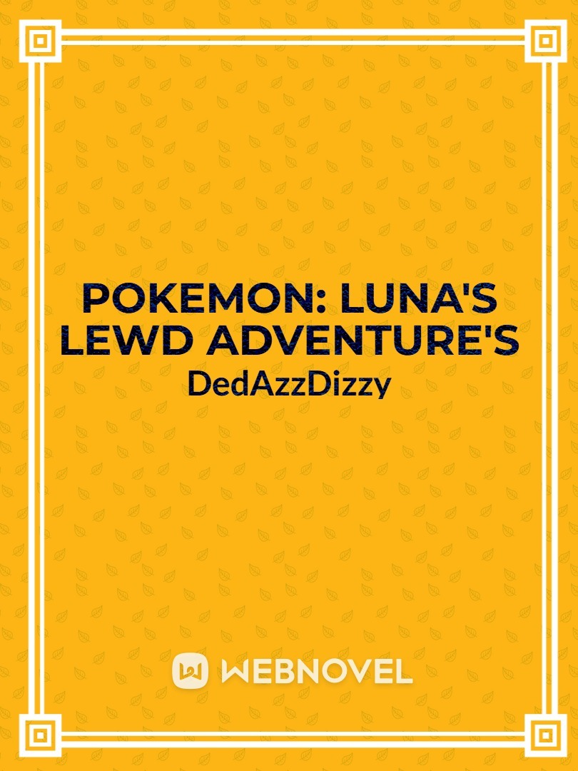 Pokemon: Luna's Lewd Adventure's