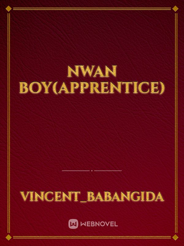 NWAN BOY(APPRENTICE)