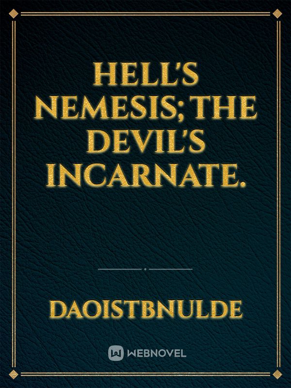 Hell's nemesis;the devil's incarnate. Book