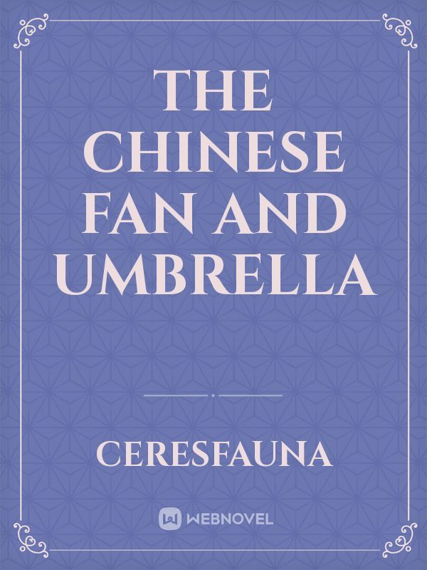 the Chinese Fan and Umbrella