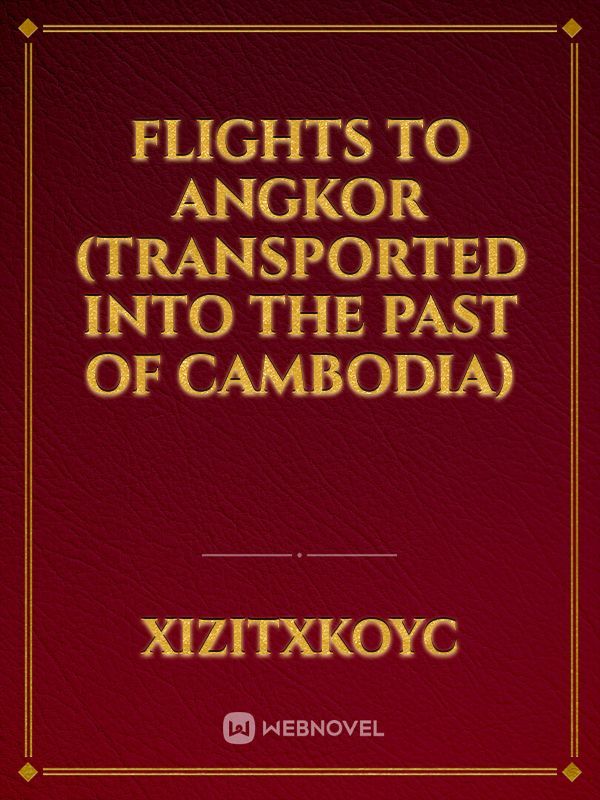 Flights to Angkor
(transported into the past of Cambodia)