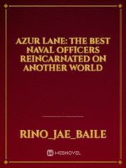 Azur lane: the best naval officers reincarnated on another world Book
