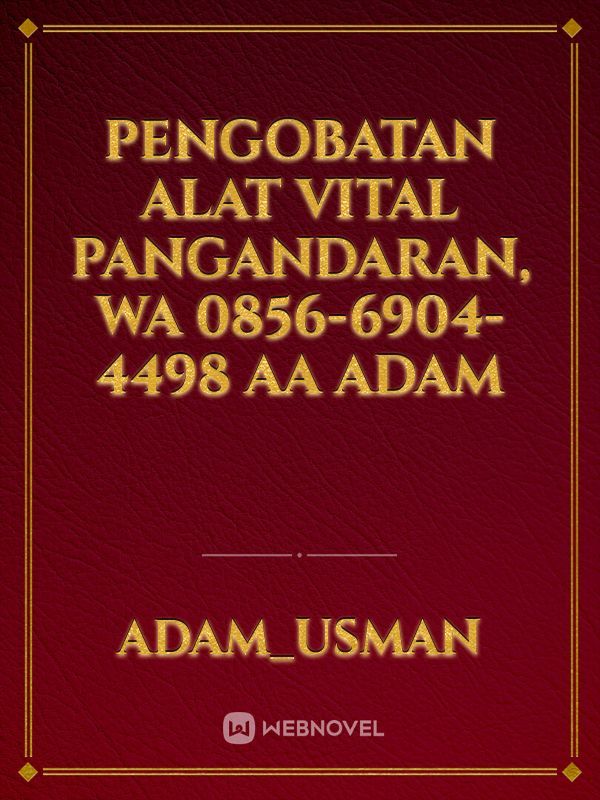 Pengobatan Alat Vital Pangandaran, WA 0856-6904-4498 AA Adam