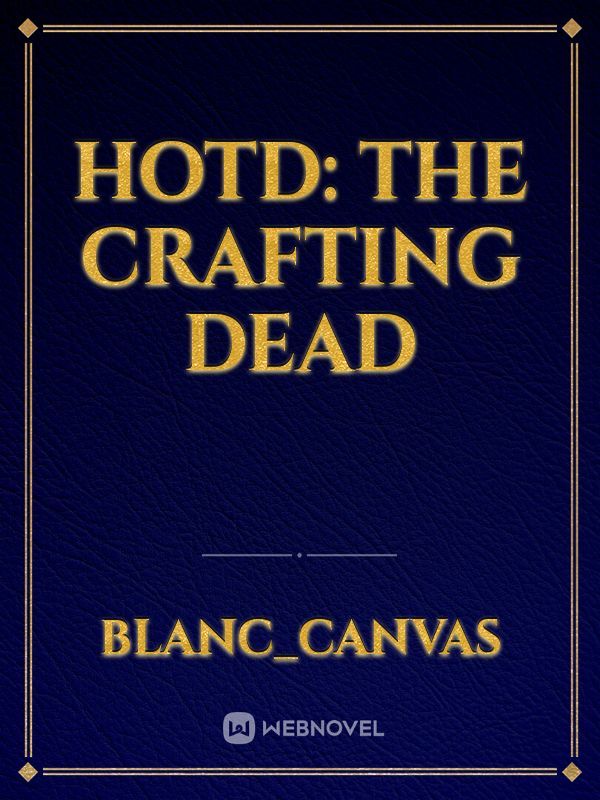 HOTD: The Crafting Dead