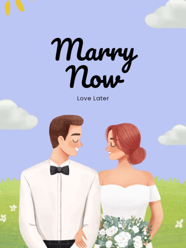 Marry Now, Love Later