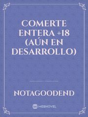 COMERTE ENTERA +18 (Aún en desarrollo) Book
