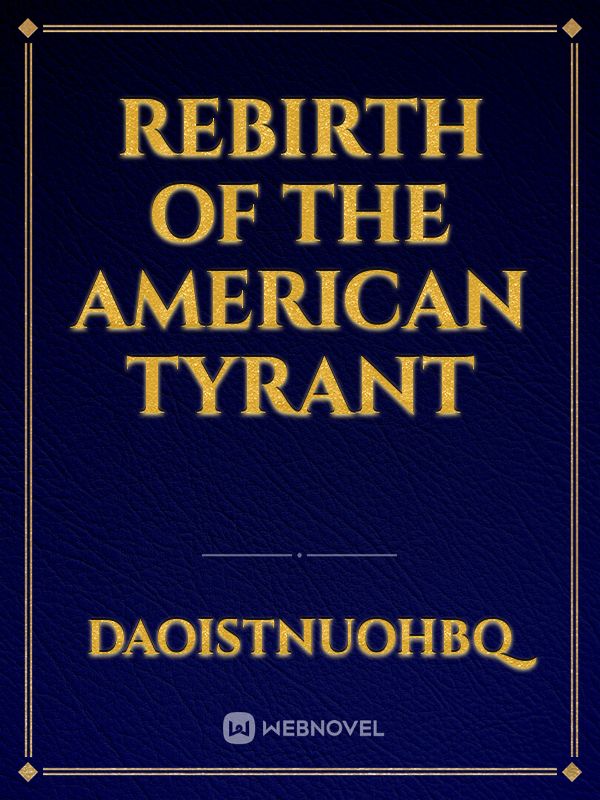 Rebirth of the American Tyrant