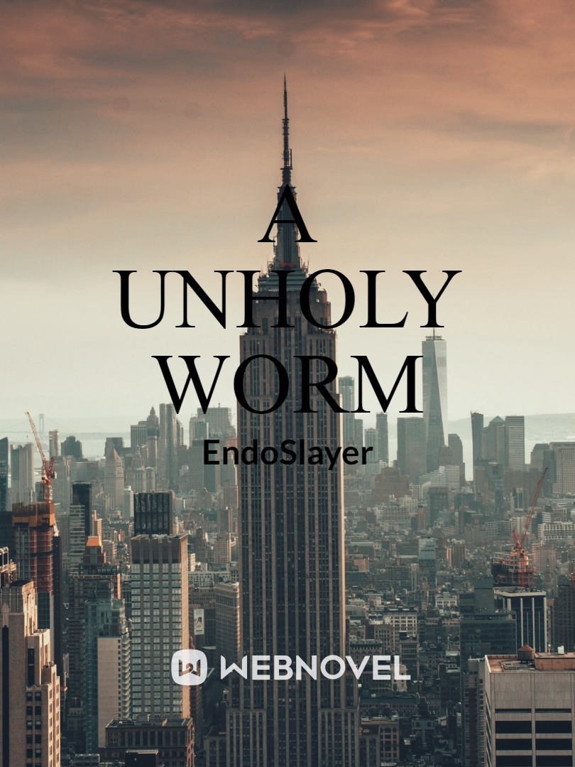 A Unholy Worm