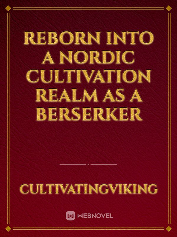 Reborn Into A Nordic Cultivation Realm As A Berserker