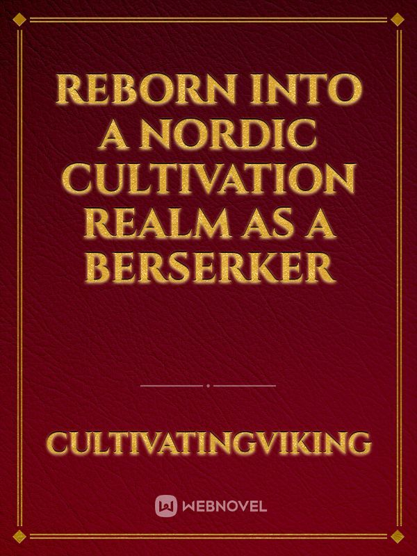 Reborn Into A Nordic Cultivation Realm As A Berserker