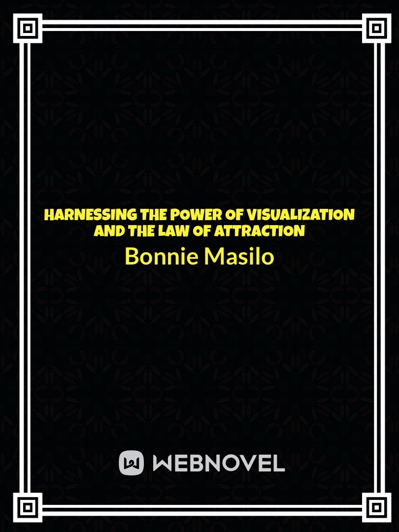 Harnessing the Power of Visualization and the Law of Attraction
