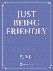 Just being friendly Book