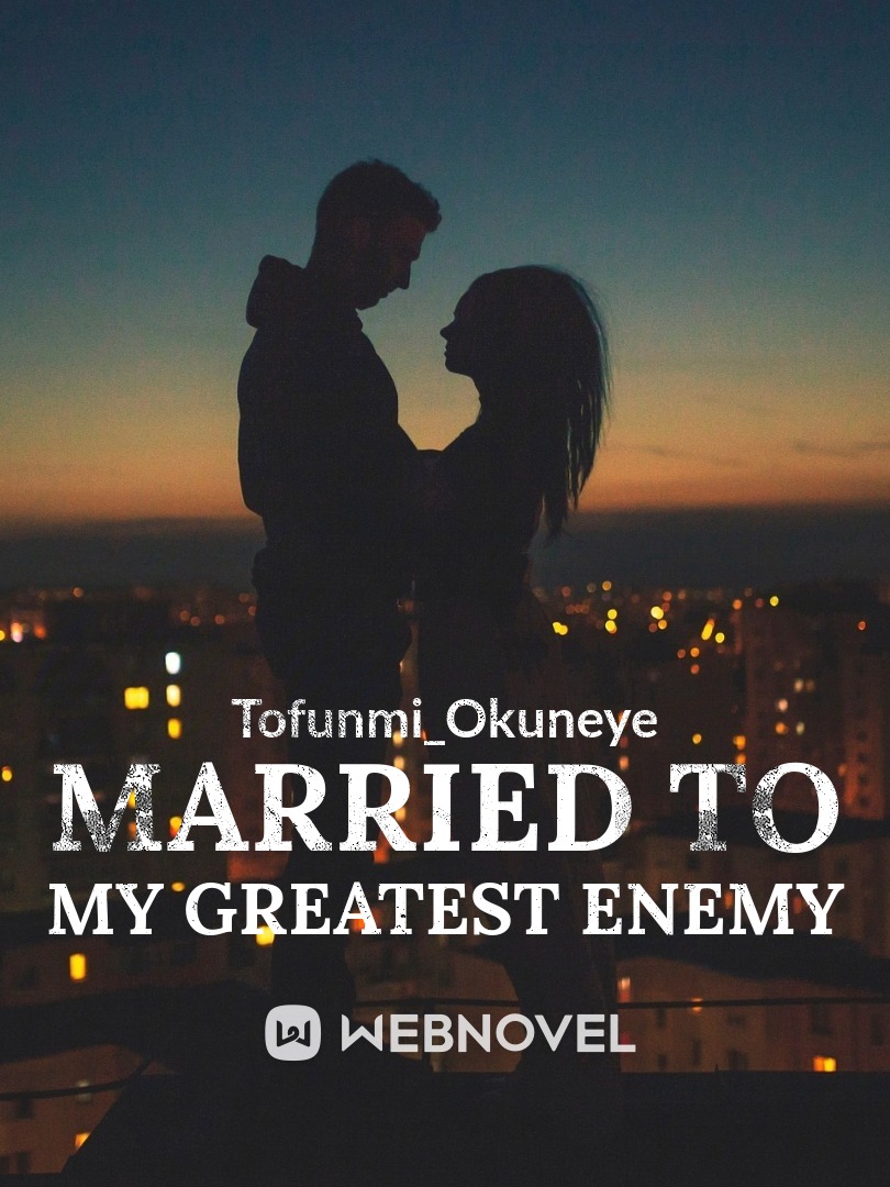 Married To My Greatest Enemy