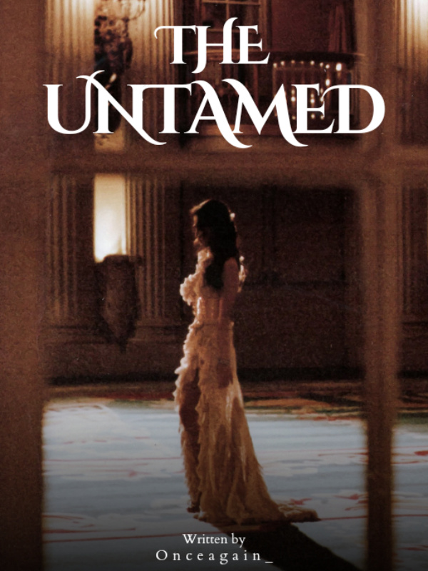 The Untamed | Historical Fan Fiction Book