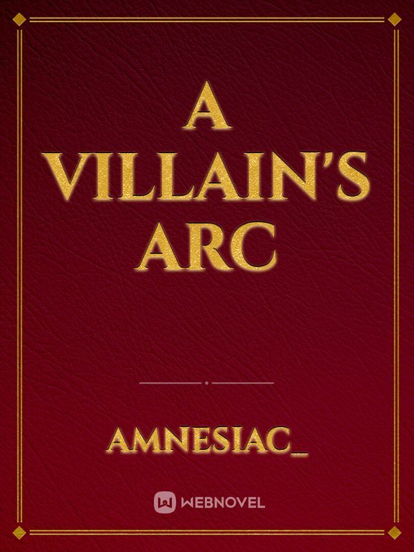 A Villain's Arc