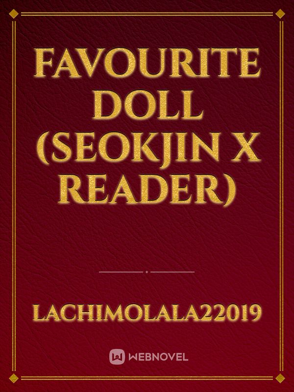 Favourite Doll (seokjin x reader) Book