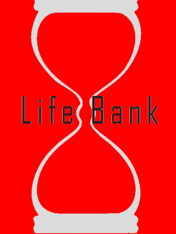 Life Bank - Exchange life for money
