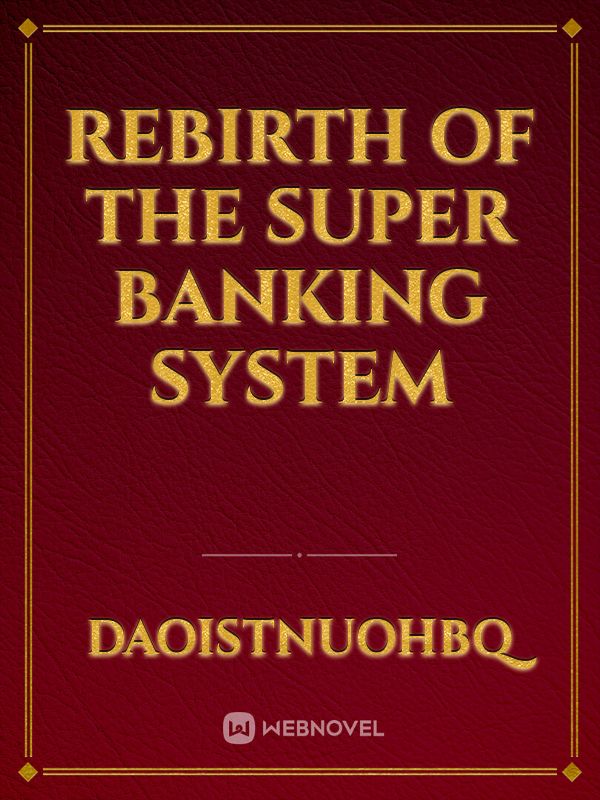 Rebirth of the Super Banking System