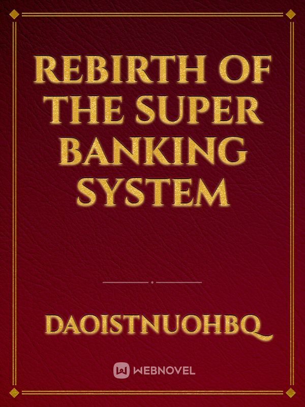 Rebirth of the Super Banking System