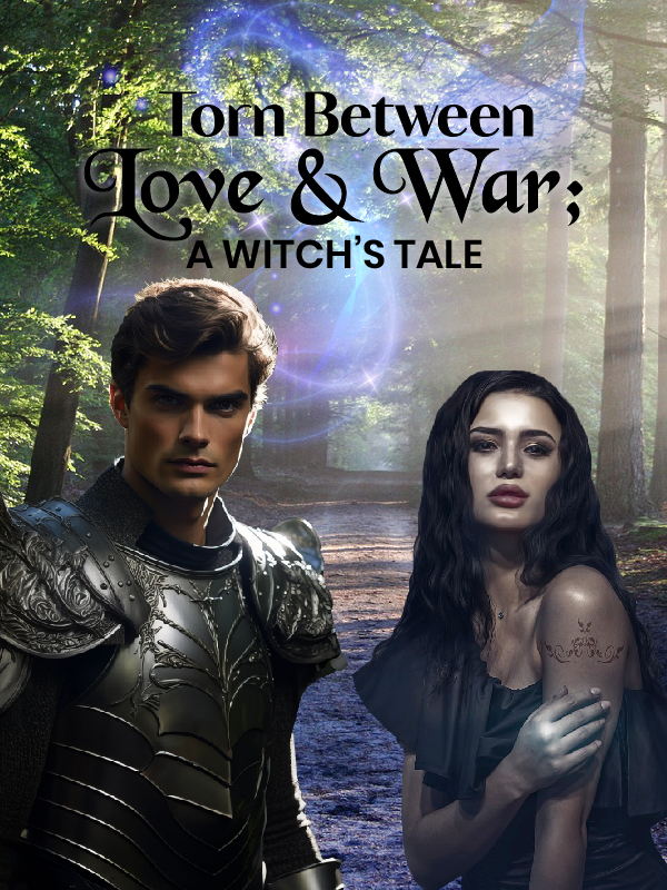 Torn Between Love And War; A Witch's Tale Book