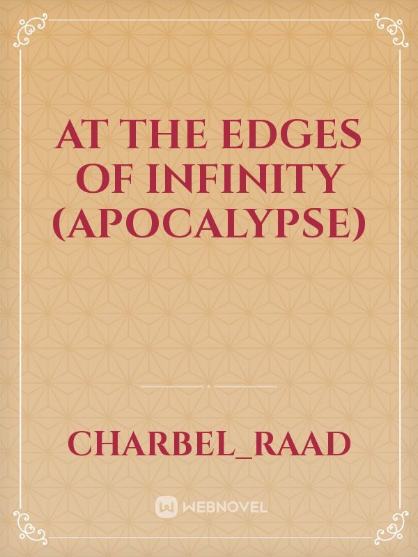 At the edges of infinity (Apocalypse) Book