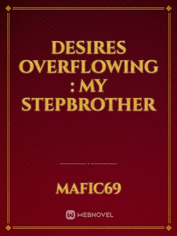 Desires Overflowing : My Stepbrother Book
