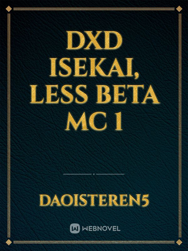 DXD isekai, less beta MC 1 Book