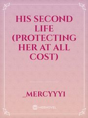 His second life (protecting her at all cost) Book