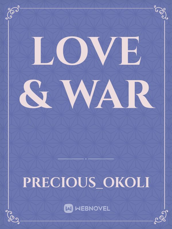 Love
&
War