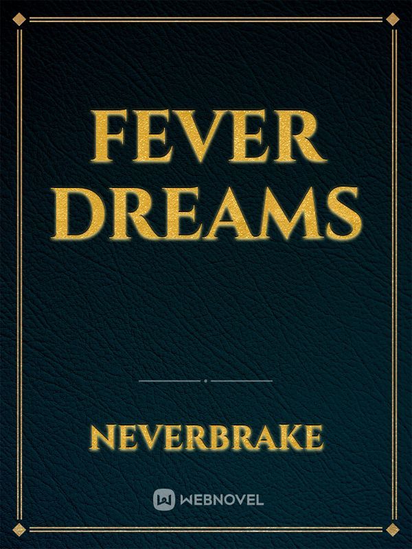 fever dreams