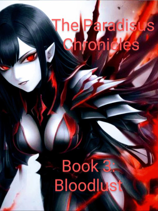 The Paradisus Chronicles book 3: BLOODLUST