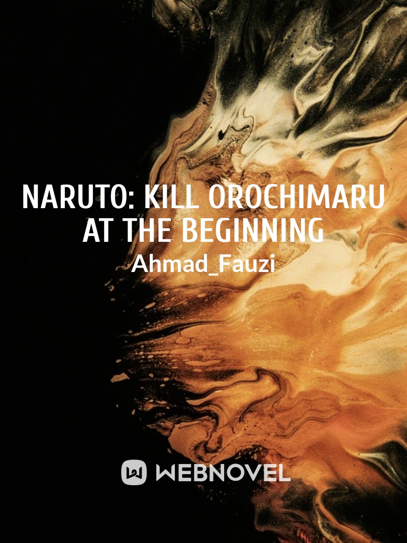 Naruto: Kill Orochimaru at the Beginning