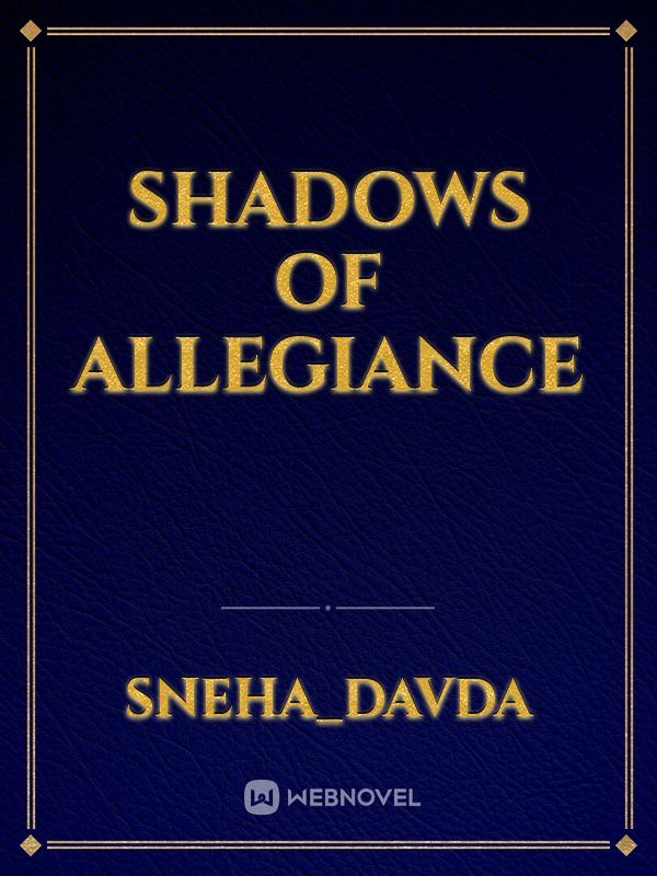 Shadows of Allegiance