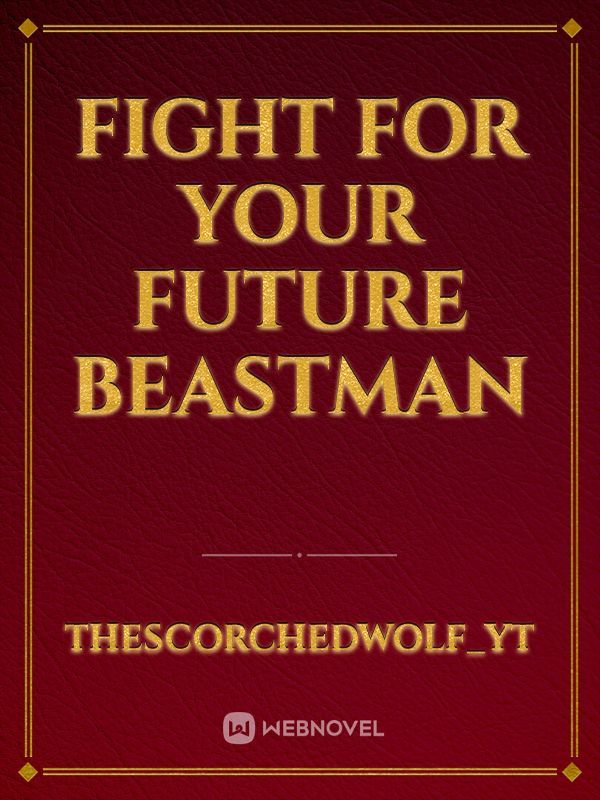Fight For Your Future Beastman
