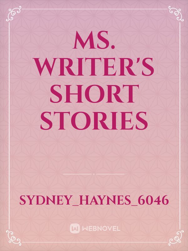 Ms. Writer's Short Stories