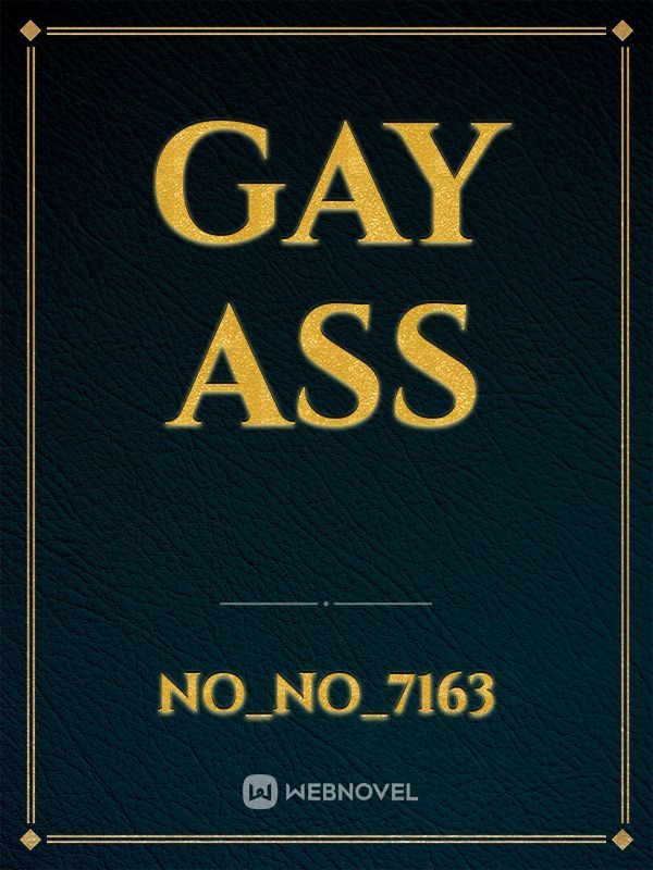 gay ass