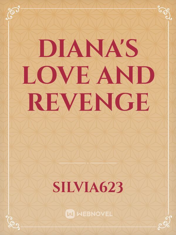 DIANA'S LOVE AND REVENGE