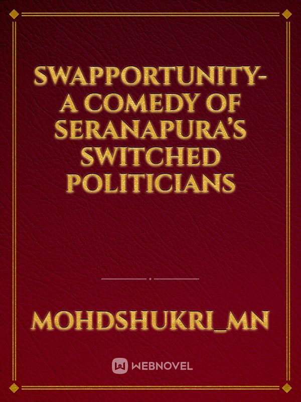 Swapportunity- A Comedy of Seranapura’s Switched Politicians Book