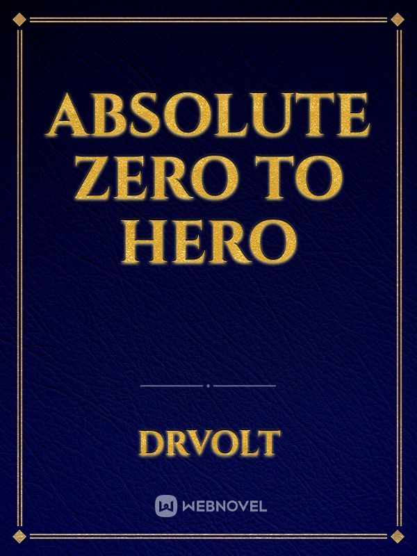 Absolute Zero to Hero