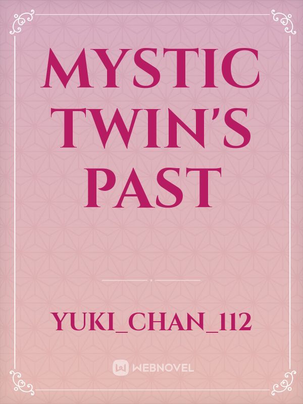 Mystic twin's past
