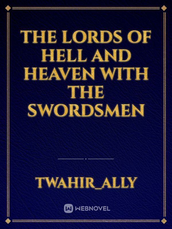 The lords of hell and heaven with the swordsmen