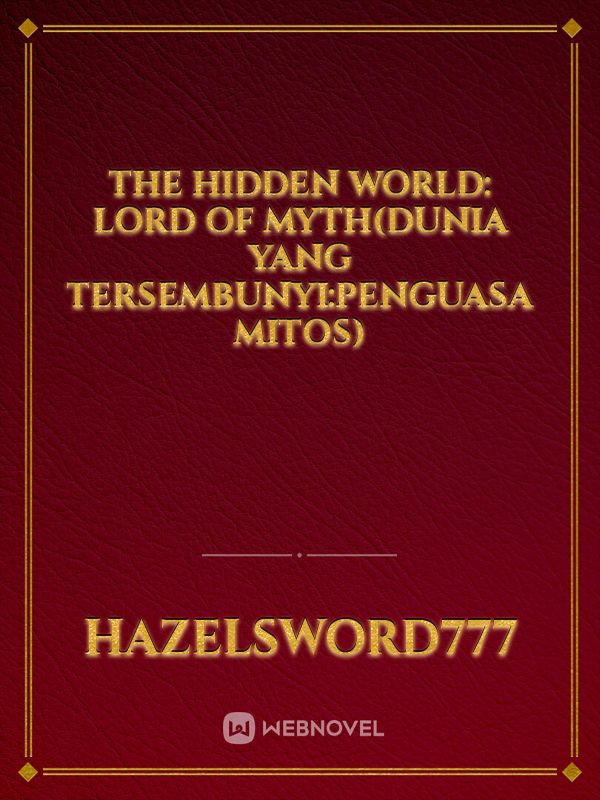 The Hidden World: Lord of Myth(Dunia Yang Tersembunyi:Penguasa Mitos) Book