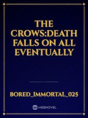 The crows:Death falls on all eventually Book