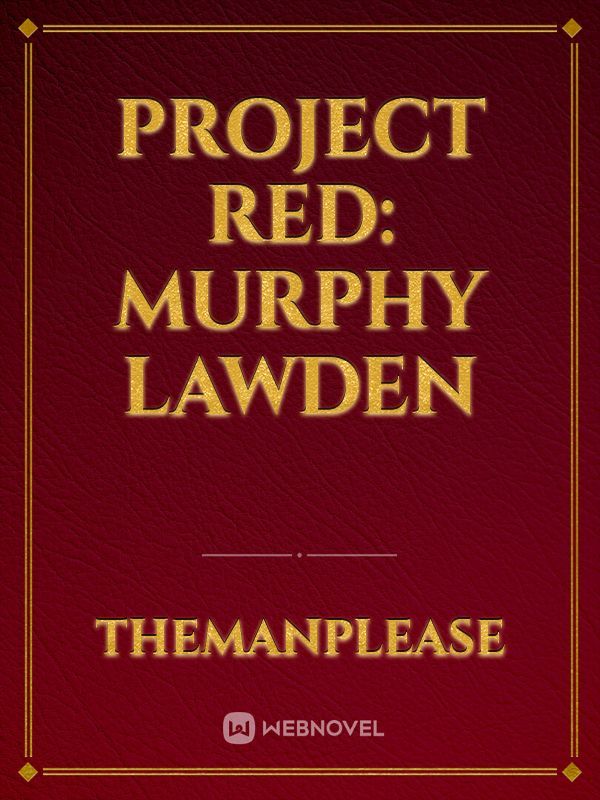 PROJECT RED: MURPHY LAWDEN