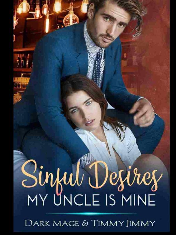 Sinful Desires: My Uncle Is Mine
