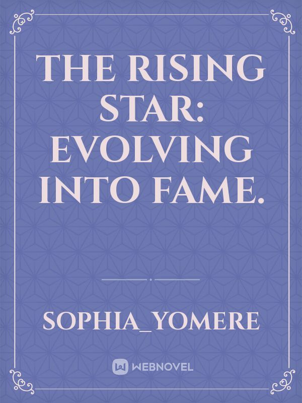 The Rising Star: Evolving Into Fame. Book